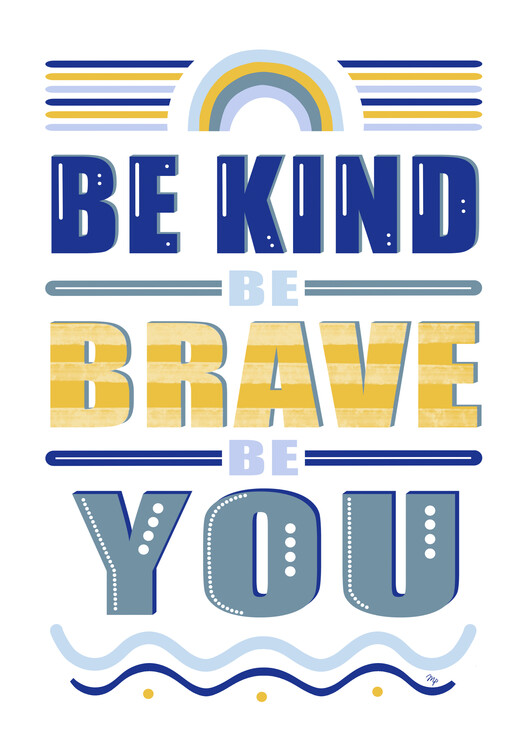 Плакат Be kind, be brave, be you Quote
