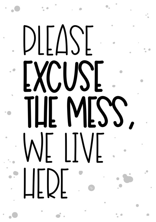 Плакат Excuse the mess family quote