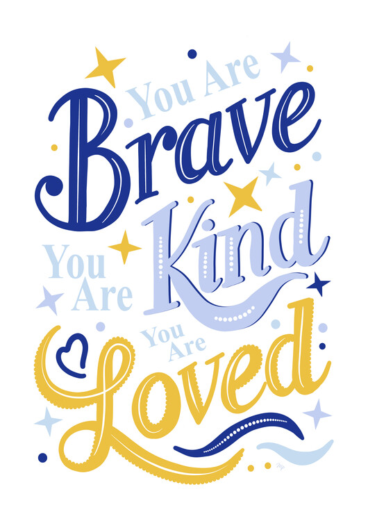 Плакат Brave, Kind, Loved Quote