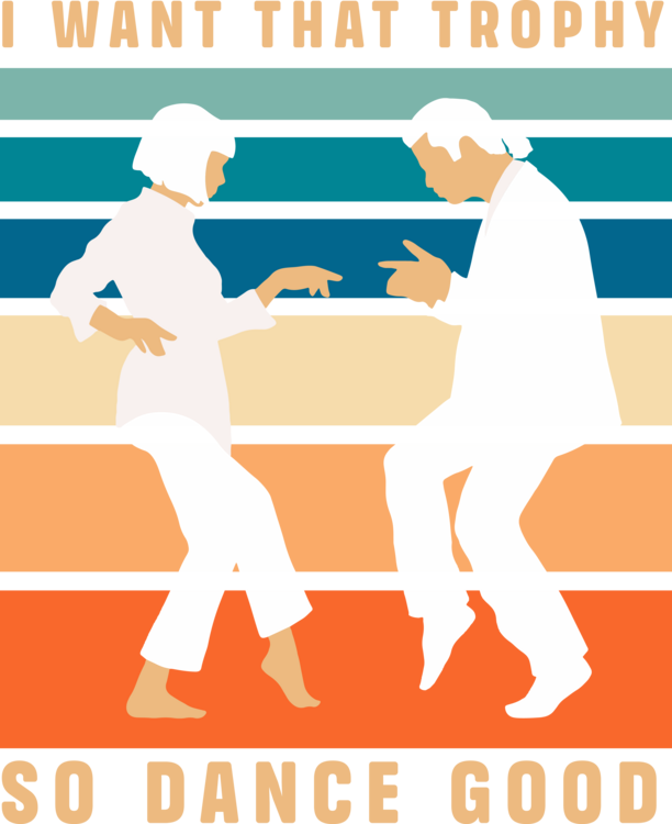 T-shirt I Want That Trophy So Dance Good