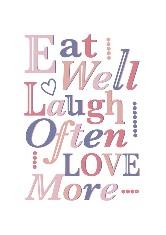 Poster Eat well, laugh often, love more quote