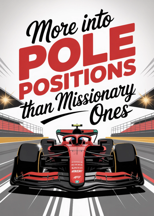 Poster More Into Pole Positions Than Missionary Funny F1 Artwork