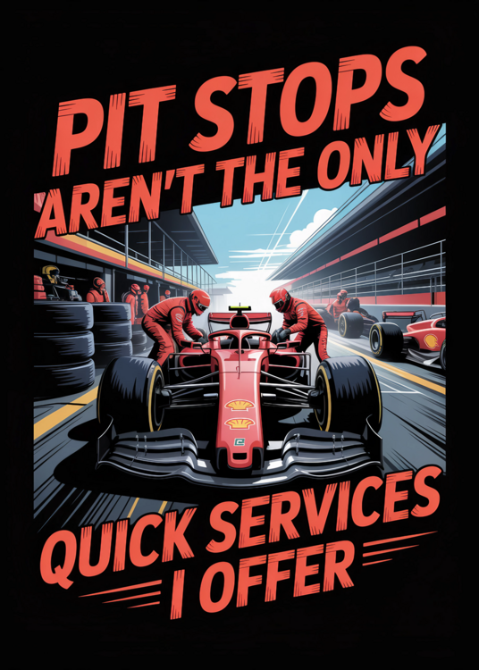 Poster Pit Stops Arent the Only Service Funny F1 Artwork