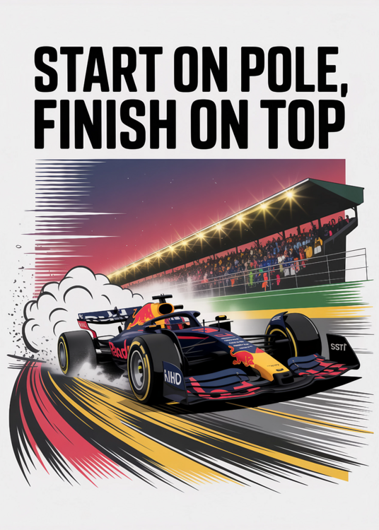 Poster Start on Pole Finish on Top Funny F1 inspired Artwork