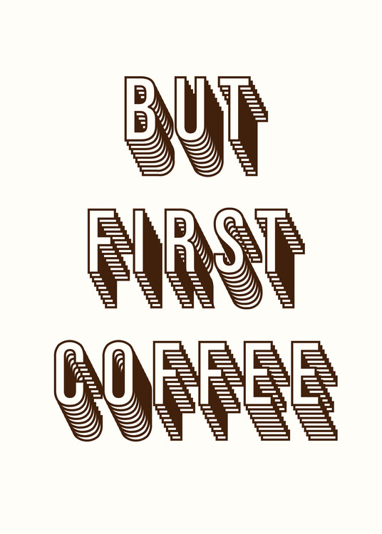 Poster But first coffee