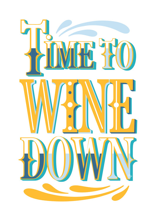 Poster Time to Wine Down quote