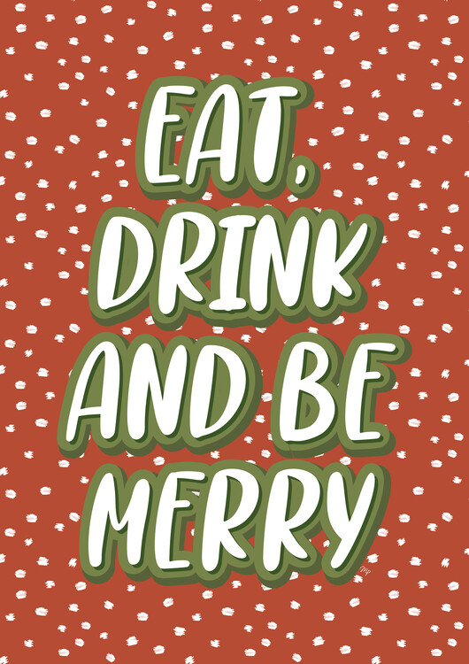 Plakat Eat, drink and be merry xmas quote