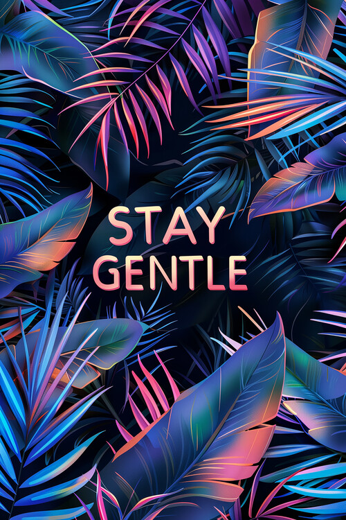 Плакат stay Gentle