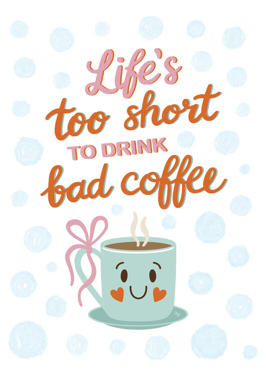 Poster Life is short coffee quote