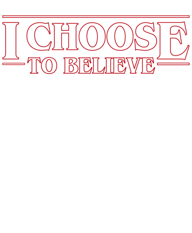 T-shirt I choose to believe