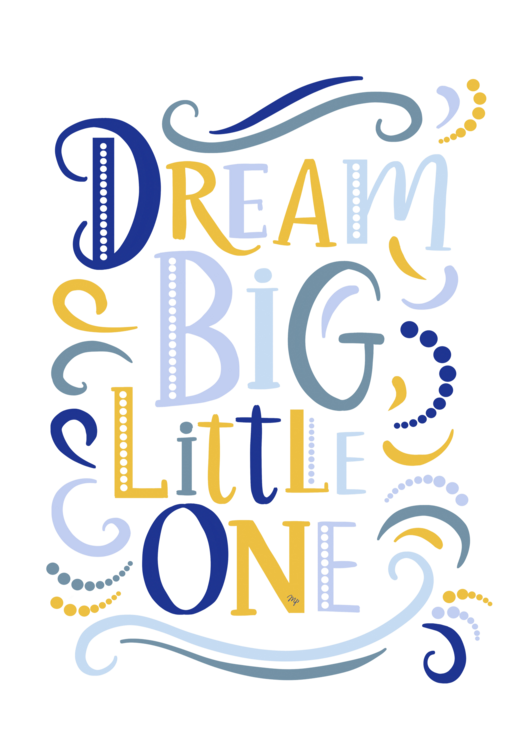 T-shirt Dream Big Little One Quote