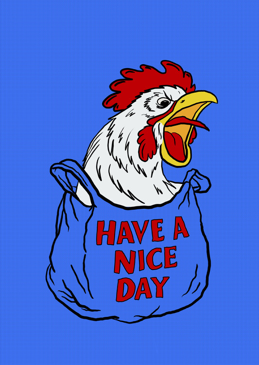 Poster rooster crows: Have a nice day