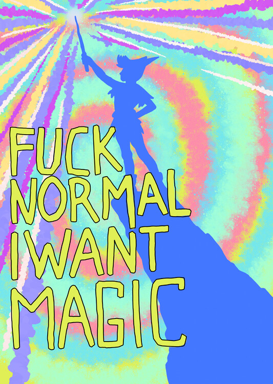 Poster Fuck Normal I Want MAGIC