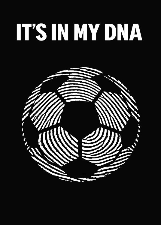 Плакат Soccer Ball Its in My DNA