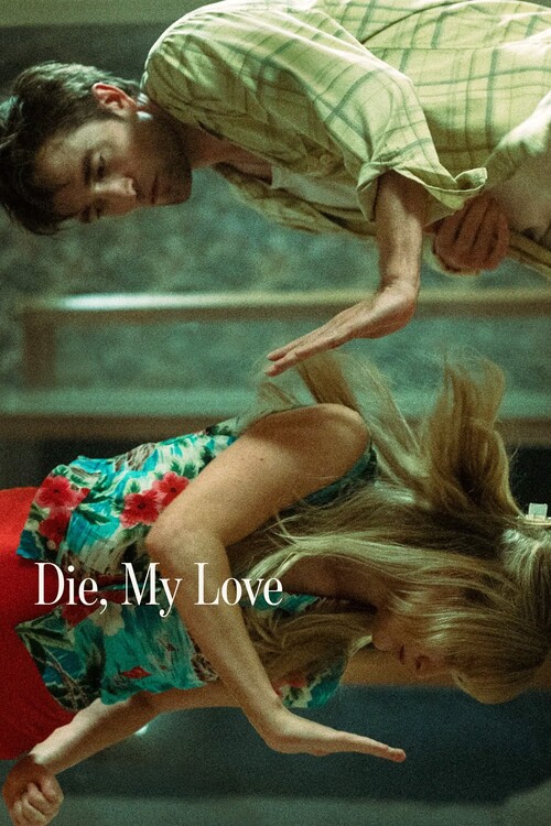 Плакат Die My Love (2025)