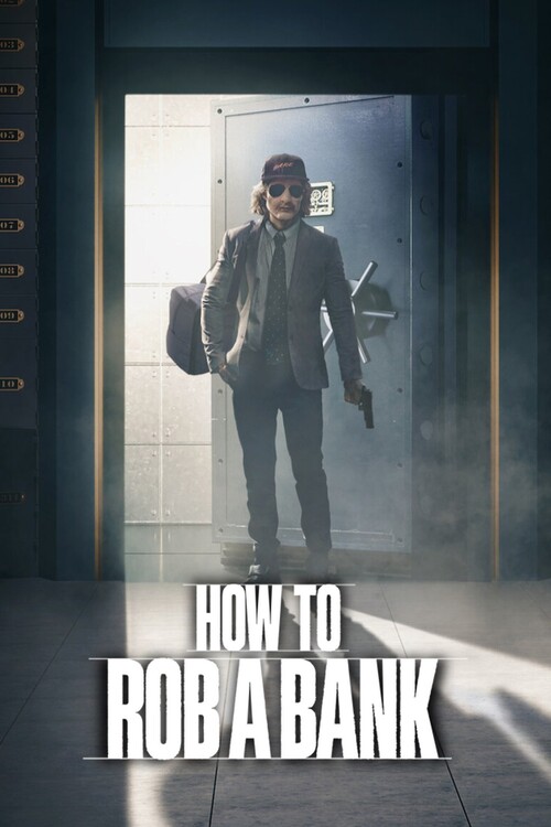 Плакат How to Rob a Bank (2024)