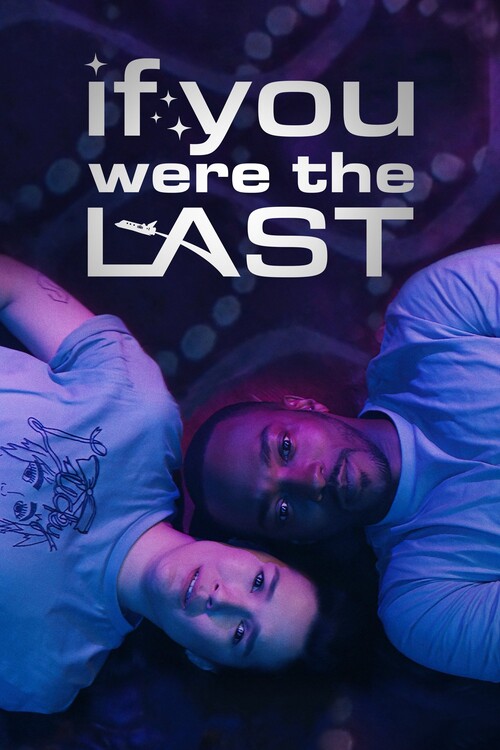 Плакат If You Were the Last (2024)