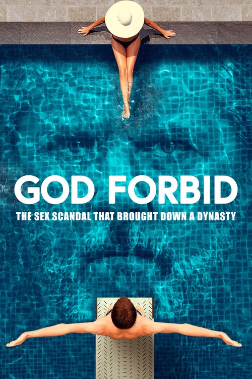 Плакат God Forbid The Sex Scandal That Brought Down a Dynasty (2022)