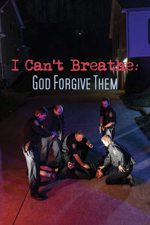 Плакат I Can_t Breathe (God Forgive Them) (2022)
