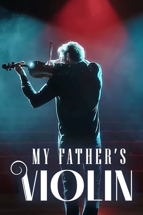 Плакат My Father_s Violin (2022)