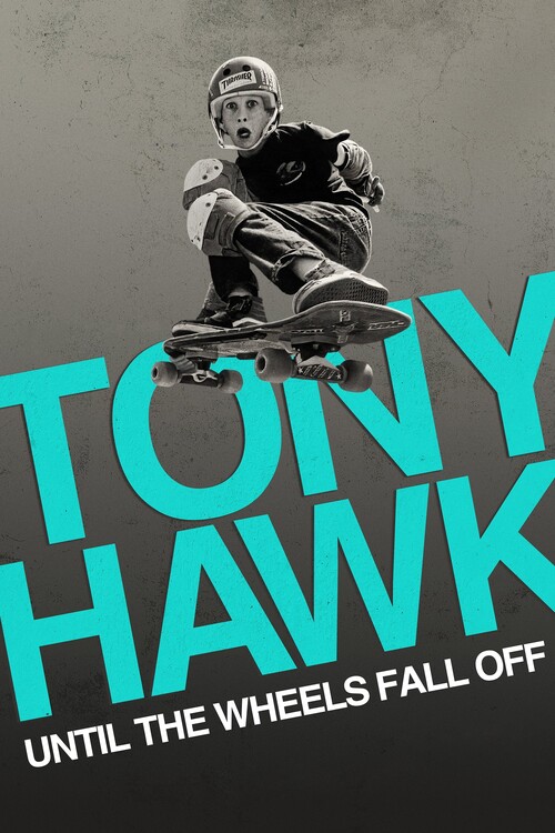 Плакат Tony Hawk Until the Wheels Fall Off (2022)
