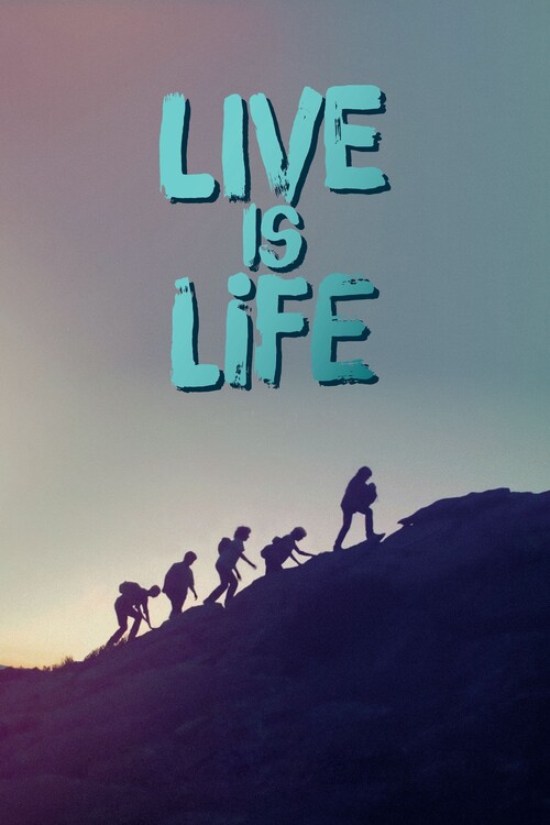 Плакат Live Is Life (2022)