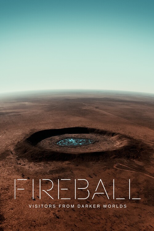 Плакат Fireball Visitors from Darker Worlds (2020)