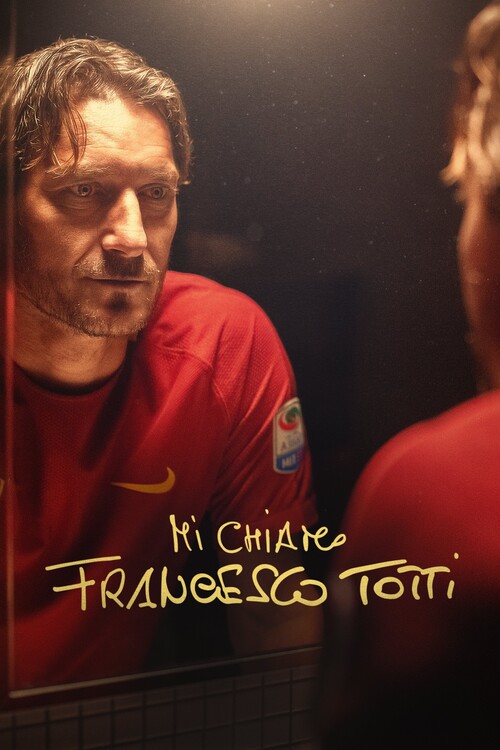 Αφίσα My Name Is Francesco Totti (2020)