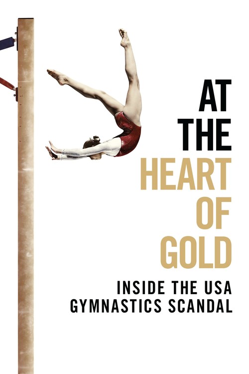 Αφίσα At the Heart of Gold Inside the USA Gymnastics Scandal (2019)