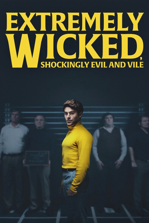Αφίσα Extremely Wicked, Shockingly Evil and Vile (2019)