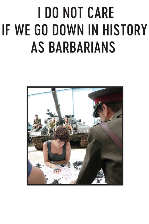 Poster I Do Not Care If We Go Down in History as Barbarians (2018)