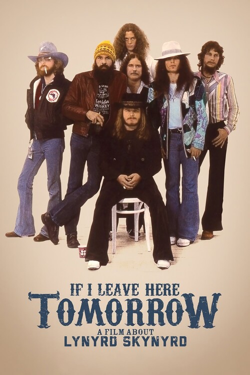 Poster If I Leave Here Tomorrow A Film About Lynyrd Skynyrd (2018)