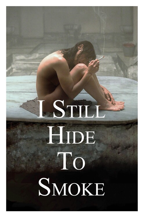 Плакат I Still Hide to Smoke (2017)