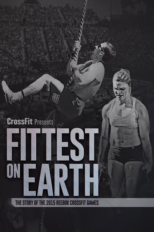 Poster Fittest on Earth The Story of the 2015 Reebok CrossFit Games (2016)