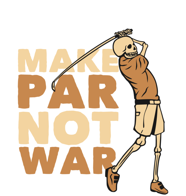 T-shirt Golf - Make Par Not War