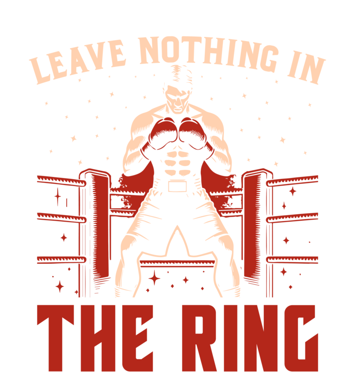 T-shirt Leave Nothing in the Ring