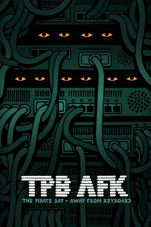 Poster TPB AFK The Pirate Bay - Away from Keyboard (2013)