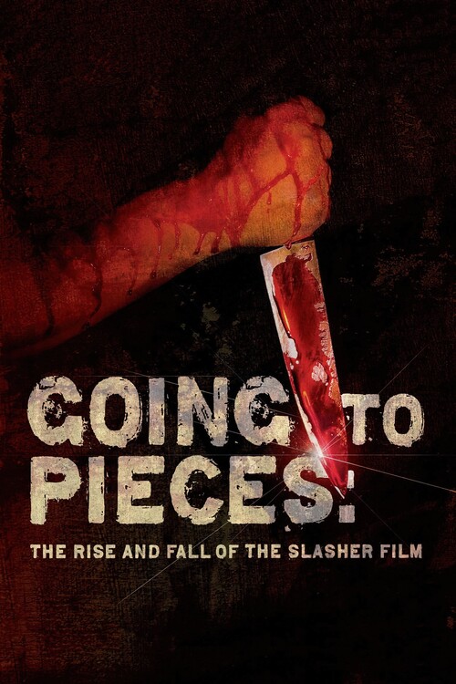 Плакат Going to Pieces The Rise and Fall of the Slasher Film (2006)