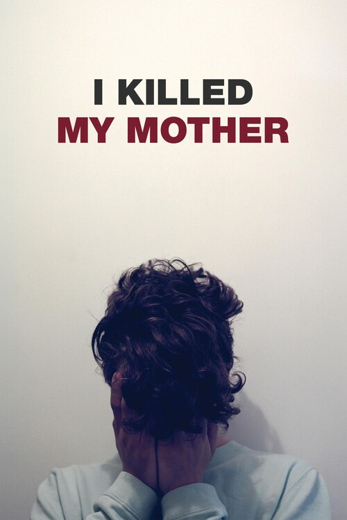 Плакат I Killed My Mother (2009)