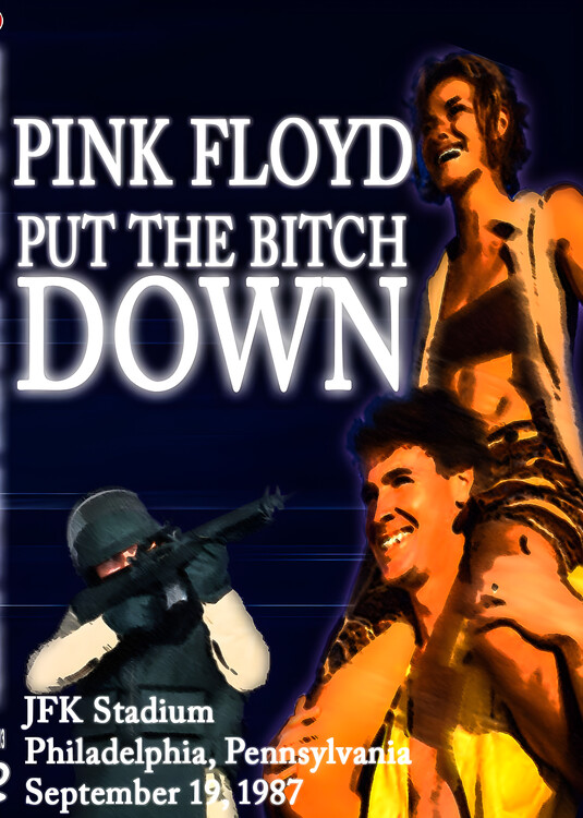 Плакат Pink Floyd – Put the Bitch Down, JFK Stadium 1987