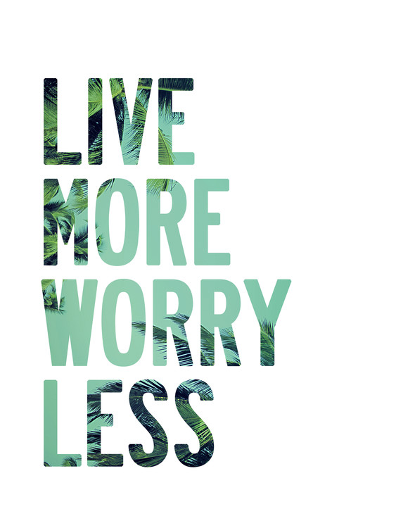 T-shirt Live more worry less