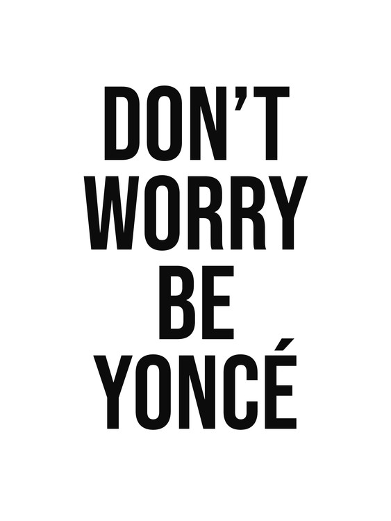 Poster dont worry beyonce