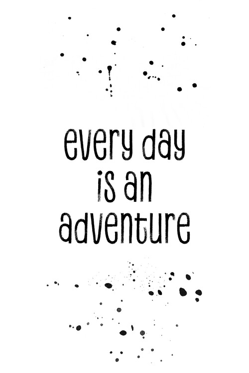 Принти на полотні Every Day Is An Adventure