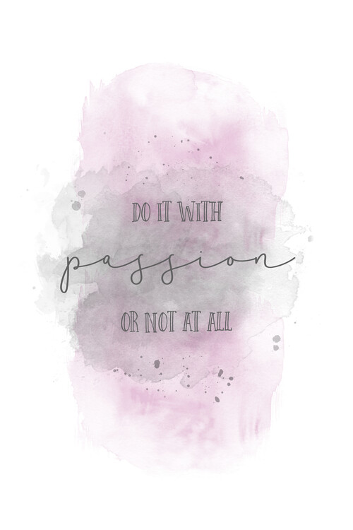 Poster Do it with passion or not at all | watercolor pink