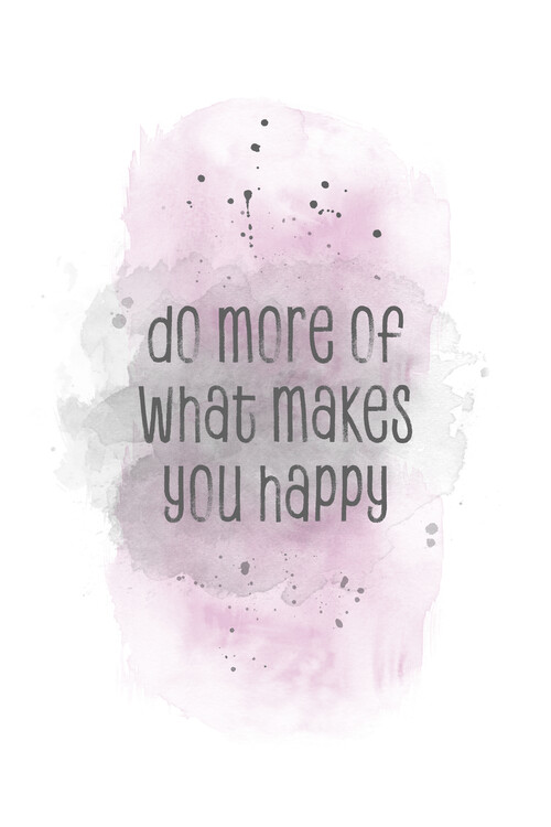 Poster Do more of what makes you happy | watercolor pink