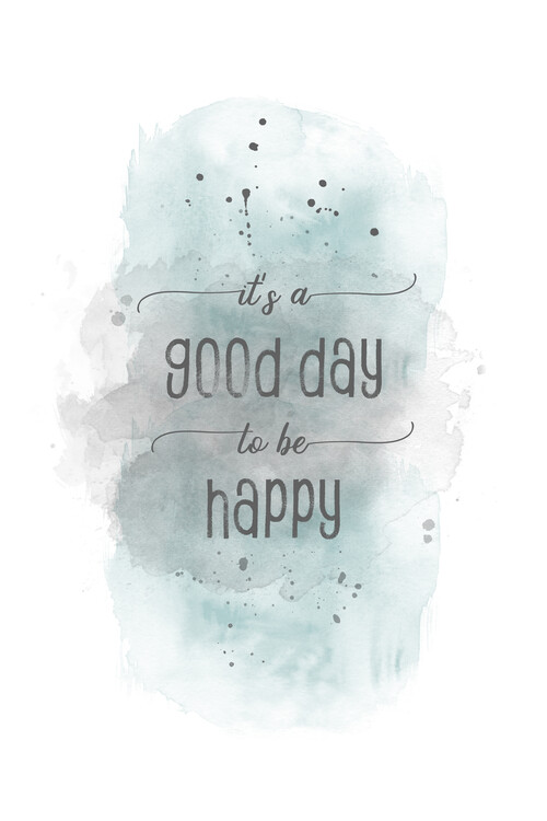 T-shirt It is a good day to be happy | watercolor turquoise