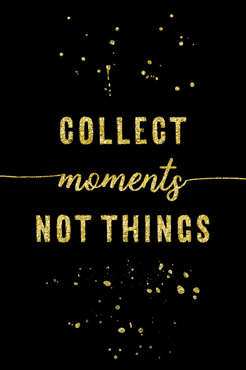 Canvas Print Collect Moments Not Things | Gold