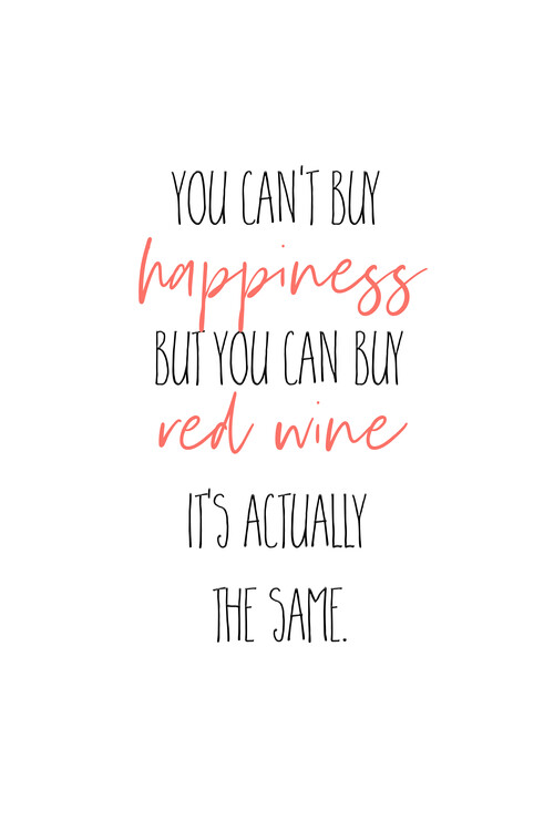Canvas Print YOU CAN’T BUY HAPPINESS – BUT RED WINE
