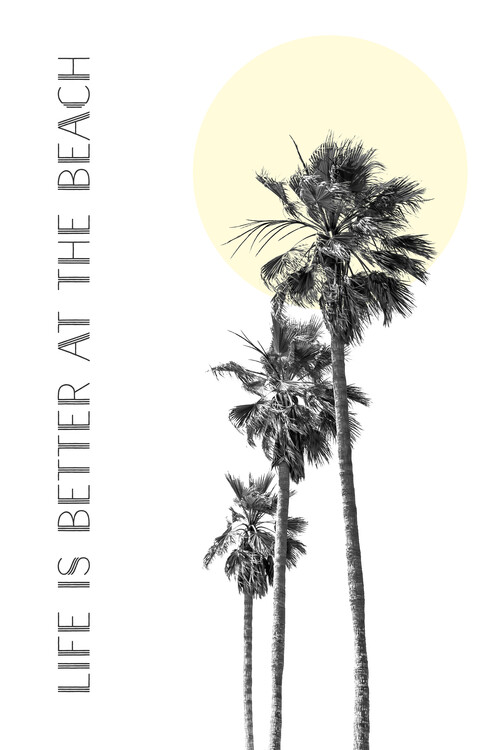 Poster Life is better at the beach | palm trees