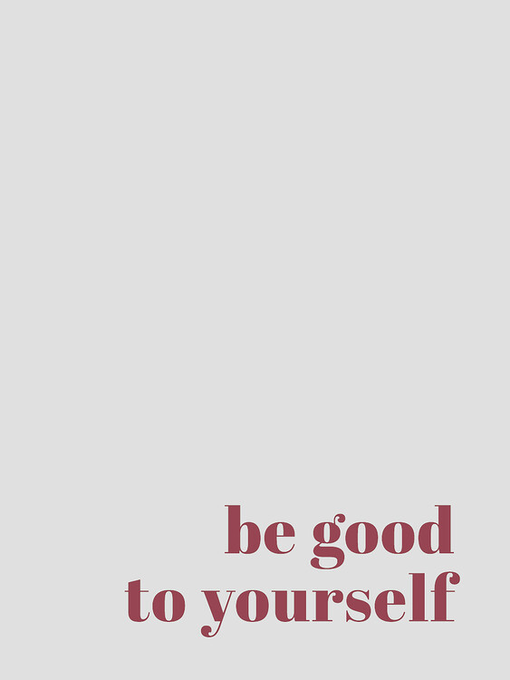 Poster Be good to yourself